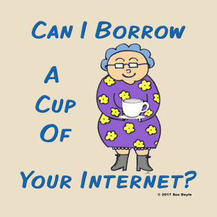 Edna: Can I Borrow a Cup of Your Internet? T-Shirt