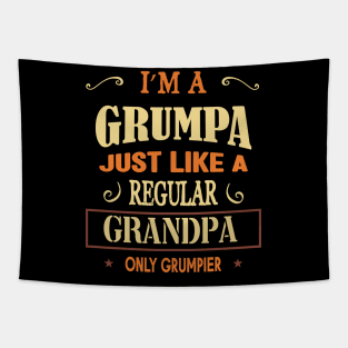 I'm a grumpa just like a regular grandpa only grumpier Tapestry