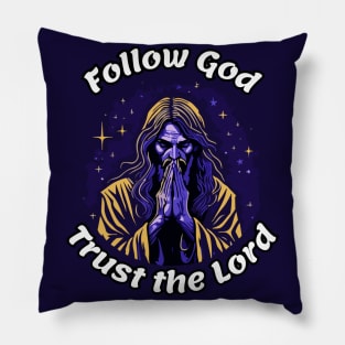 Follow god and trust the lord Pillow