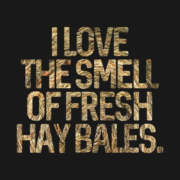 I Love The Smell Of Fresh Hay Bales by tsharks