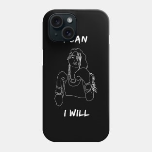 I can I will Phone Case