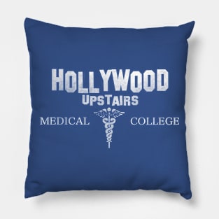 Hollywood Upstairs Medical College Pillow