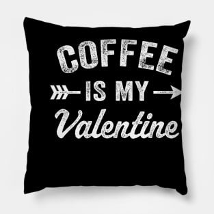 Coffee is My Valentine Vintage Womens Funny Valentines Day Pillow