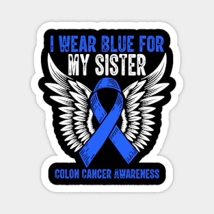 I Wear Blue for My Sister Colon Cancer Awareness Magnet