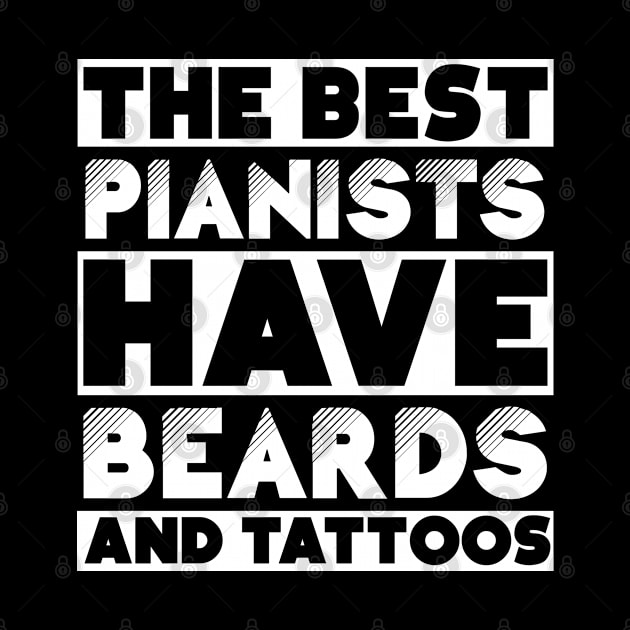 Best pianists have beards and tattoos . Perfect present for mother dad friend him or her by SerenityByAlex