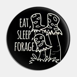 Eat, Sleep, Forage. Pin