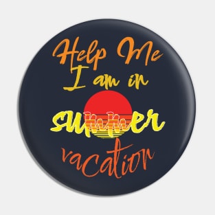 Help me I am in summer vacation. Pin