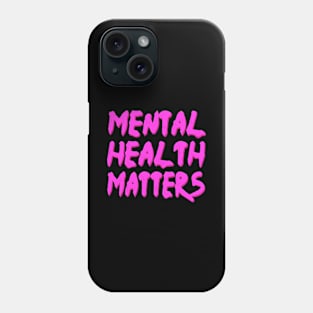 mental health matters dripping/melting in neon hot pink Phone Case