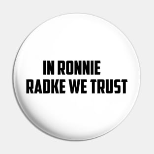 In Ronnie Radke We Trust Pin