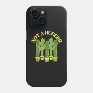 Not a Hugger - Funny Sarcastic Saguaro Cactus Phone Case