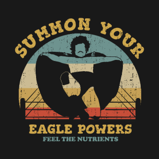 Summon Your Eagle Powers T-Shirt