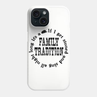 Family Tradition Phone Case