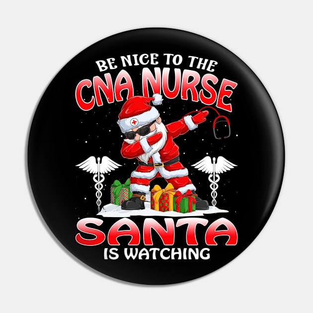 Be Nice To The Cna Nurse Santa is Watching Pin by intelus