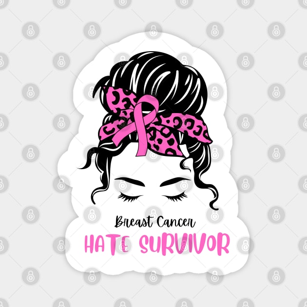 Breast Cancer Awareness-  Hate Survivor Magnet by Syntax Wear