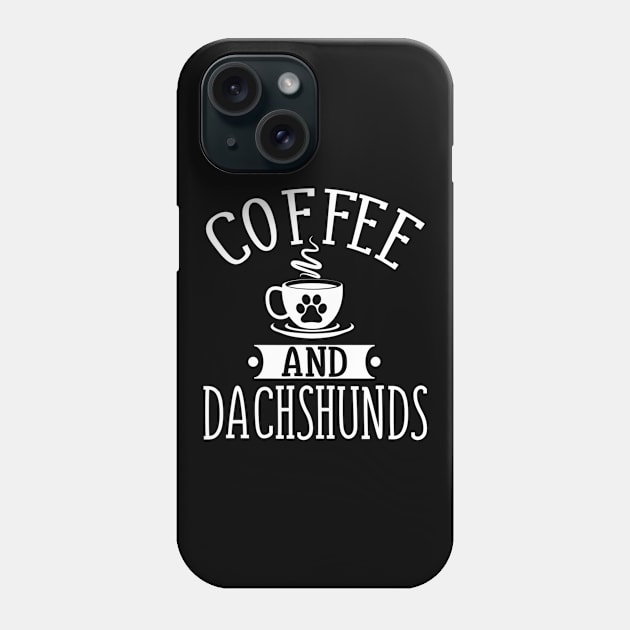 Coffee And Dachshunds Phone Case by Xamgi