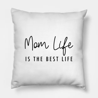 Mom life is the best life Black Typography Pillow