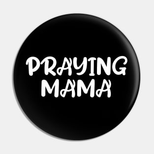 PRAYING MAMA Pin