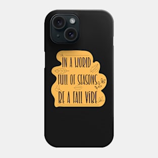 Fall Vibes World Phone Case