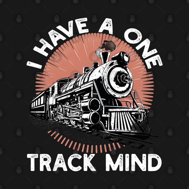 I Have a One Track Mind by mdr design