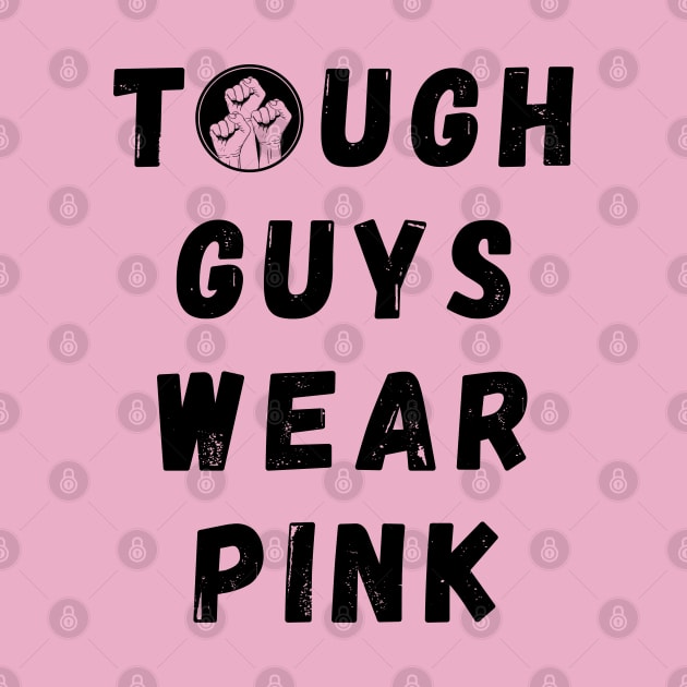 Tough Guys Wear Pink by Myartstor 