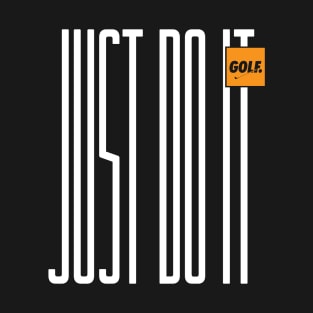 Just Do It Golf T-Shirt