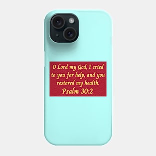 Bible Verse Psalm 30:2 Phone Case