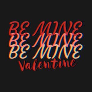 Be Mine Valentine Valentines Day Gift T-Shirt