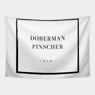 Doberman Pinscher Dad Tapestry