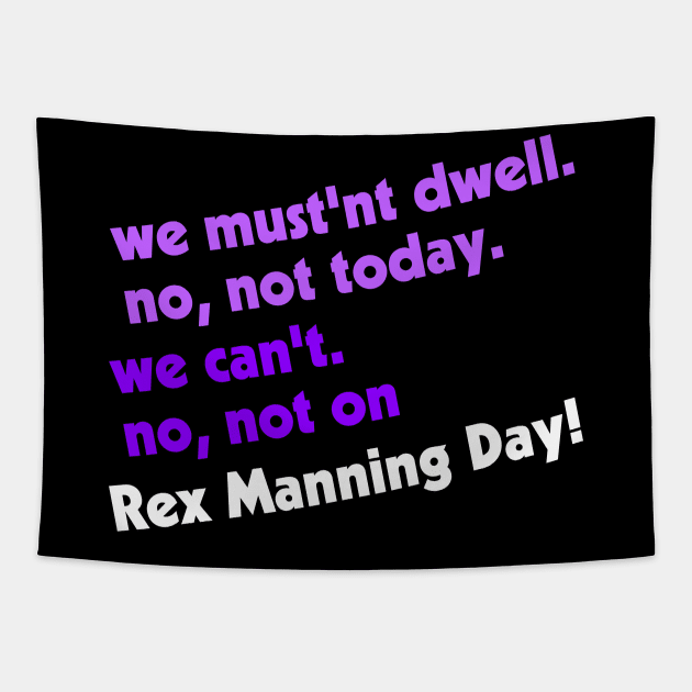 Not on Rex Manning Day Tapestry by darklordpug