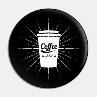 Coffee addict Pin