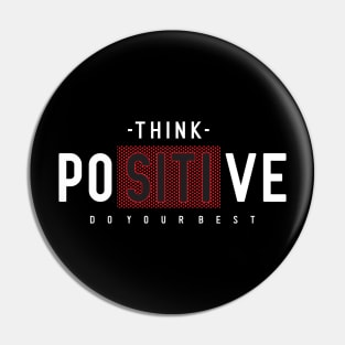 Think positive tshirt Pin