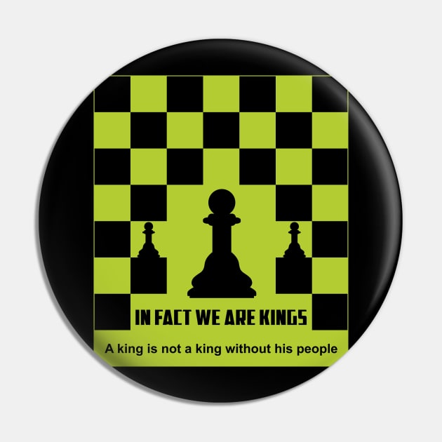 Simple Design "In Fact We Are Kings" Pin by ZUNAIRA