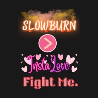 Slowburn > Instalove - Battle of the Tropes v3 T-Shirt