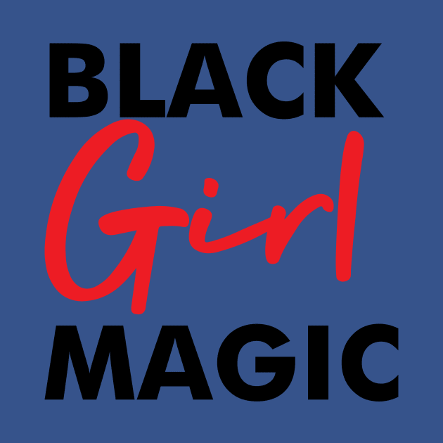 Black Girl Magic Melanin Pride Gift by JackLord Designs 