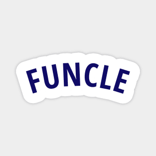 FUNCLE Shirt | Everyone has the Fun Uncle Magnet