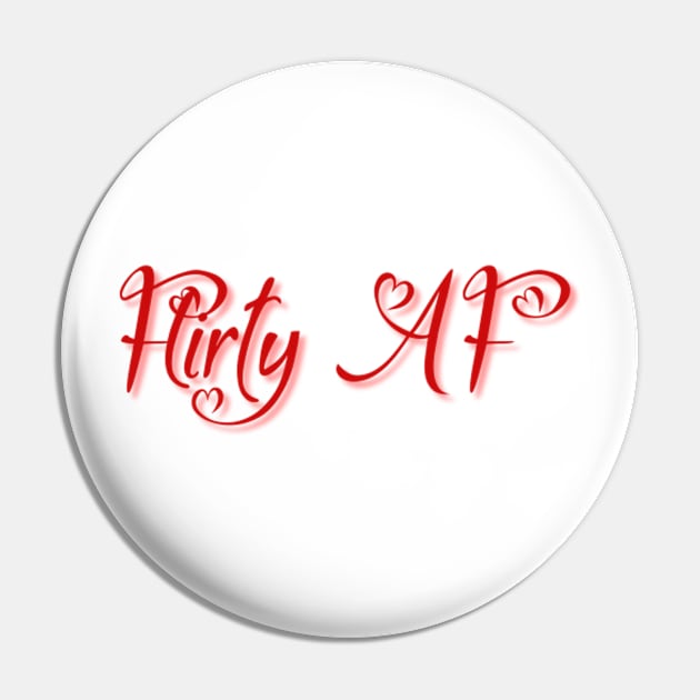 Flirty AF Pin by MemeJab