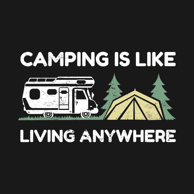 Camping is like living anywhere by SNZLER