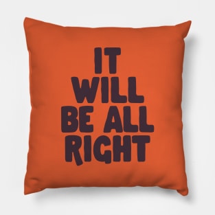 It Will Be All Right by The Motivated Type in Orange and Black Pillow