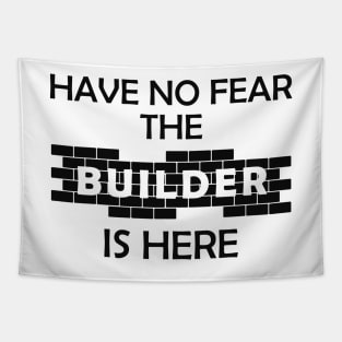 Construction - Have no fear the builder is here Tapestry