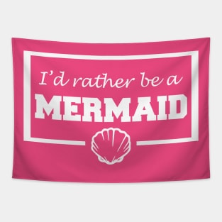I'd rather be a mermaid Tapestry