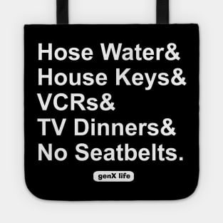 Hose Water and House Keys and TV Dinners and No Seat Belts Tote