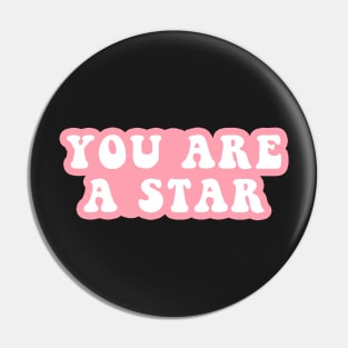 You Are a Star Pin