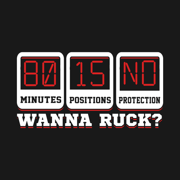 80 Minutes 15 Positions No Protection Wanna Ruck? Rugby by Jonny1223