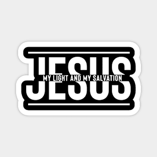 Jesus My Light And My Salvation - Christian Quotes Magnet