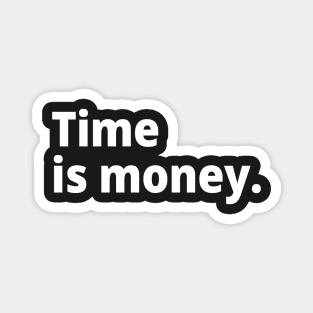 Time is money. Magnet