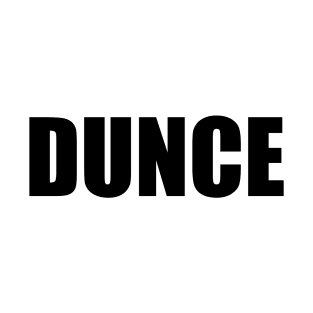 DUNCE T-Shirt