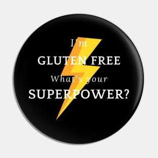 I'm gluten free -What's your superpower? Pin