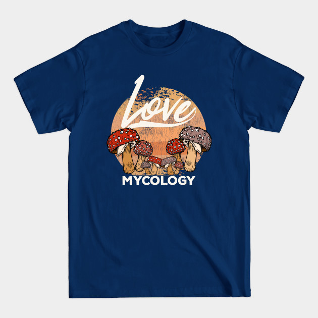 Mycologist Mycology Mushroom Lover - Mycology - T-Shirt