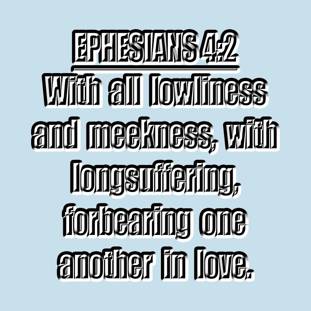 Ephesians 4:2 (KJV) by Holy Bible Verses