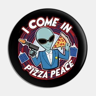 I Come In Pizza Peace Funny Alien in Space Pizza Pin